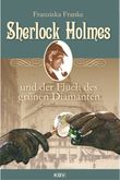 Sherlock Holmes und der Fluch des grünen Diamanten Cover des Buches Sherlock Holmes und der Fluch des grünen Diamanten (ISBN: 9783942446662)