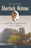 Sherlock Holmes und das Ungeheuer von Ulmen Cover des Buches Sherlock Holmes und das Ungeheuer von Ulmen (ISBN: 9783942446907)