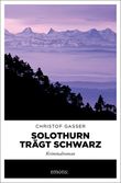 Solothurn trägt Schwarz Cover des Buches Solothurn trägt Schwarz (ISBN: 9783954517831)