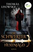 Die Schwerter - Hexenjagd Cover des Buches Die Schwerter - Hexenjagd (ISBN: 9783955201036)
