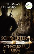 DIE SCHWERTER - Band 5: Schwarzer Turm Cover des Buches DIE SCHWERTER - Band 5: Schwarzer Turm (ISBN: 9783955201043)