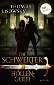 Die Schwerter - Höllengold Cover des Buches Die Schwerter - Höllengold (ISBN: 9783955205508)