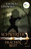 DIE SCHWERTER - Band 2: Drachenblut Cover des Buches DIE SCHWERTER - Band 2: Drachenblut (ISBN: 9783955205515)