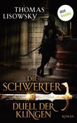 DIE SCHWERTER - Band 3: Duell der Klingen Cover des Buches DIE SCHWERTER - Band 3: Duell der Klingen (ISBN: 9783955205522)
