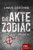 Die Akte Zodiac 4 Cover des Buches Die Akte Zodiac 4 (ISBN: 9783955308216)