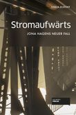 Stromaufwärts Cover des Buches Stromaufwärts (ISBN: 9783955423322)