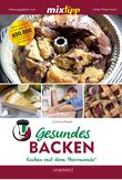 mixtipp: Gesundes Backen Cover des Buches mixtipp: Gesundes Backen (ISBN: 9783960582830)