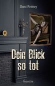 Dein Blick so tot Cover des Buches Dein Blick so tot (ISBN: 9783963620775)