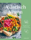 Asiatisch vegan Cover des Buches Asiatisch vegan (ISBN: 9783965843141)