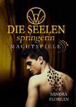 Die Seelenspringerin: Machtspiele Cover des Buches Die Seelenspringerin: Machtspiele (ISBN: 9783981962260)
