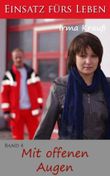 Mit offenen Augen (Einsatz fürs Leben 4) Cover des Buches Mit offenen Augen (Einsatz fürs Leben 4) (ISBN: B007ASH878)