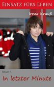 In letzter Minute (Einsatz fürs Leben 5) Cover des Buches In letzter Minute (Einsatz fürs Leben 5) (ISBN: B007ASKEME)
