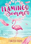 Flamingo-Sommer Cover des Buches Flamingo-Sommer (ISBN: B0788G954Y)