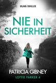 Nie in Sicherheit: Irland-Thriller (Detective Lottie Parker 4) Cover des Buches Nie in Sicherheit: Irland-Thriller (Detective Lottie Parker 4) (ISBN: B09QX1PPBG)