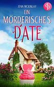Ein mörderisches Date (Mord mit Sahne-Reihe 2) Cover des Buches Ein mörderisches Date (Mord mit Sahne-Reihe 2) (ISBN: B0BHV4RVLG)