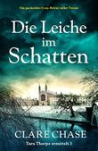 Die Leiche im Schatten: Ein packender Cosy-Krimi voller Twists (Tara Thorpe ermittelt 3) Cover des Buches Die Leiche im Schatten: Ein packender Cosy-Krimi voller Twists (Tara Thorpe ermittelt 3) (ISBN: B0C6B4FFLM)