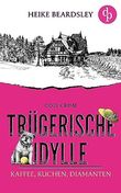 Trügerische Idylle (Fräulein Meisner ermittelt-Reihe 2) Cover des Buches Trügerische Idylle (Fräulein Meisner ermittelt-Reihe 2) (ISBN: B0CFYQJ4XK)