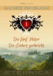 Das Herz von Solaras - Die fünf Hüter - Die Einheit zerbricht Cover des Buches Das Herz von Solaras - Die fünf Hüter - Die Einheit zerbricht (ISBN: B00DIHB150)