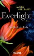 Everlight - Das Buch der Liebe Cover des Buches Everlight - Das Buch der Liebe (ISBN: 9783426653487)