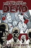 The Walking Dead 1 - Gute alte Zeit Cover des Buches The Walking Dead 1 - Gute alte Zeit (ISBN: 9783936480313)