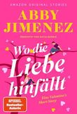 Wo die Liebe hinfällt - Eine Valentine's Short Story Cover des Buches Wo die Liebe hinfällt - Eine Valentine's Short Story (ISBN: B0FX5YFXHT)