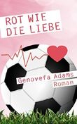Rot wie die Liebe Cover des Buches Rot wie die Liebe (ISBN: B00OKZ56S2)
