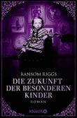 Die Zukunft der besonderen Kinder Cover des Buches Die Zukunft der besonderen Kinder (ISBN: 9783426522202)