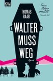 Walter muss weg Cover des Buches Walter muss weg (ISBN: 9783462317572)