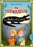 Die Tierwandler 3: Ein Kroko will kuscheln Cover des Buches Die Tierwandler 3: Ein Kroko will kuscheln (ISBN: 9783522185677)