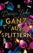 Ganz aus Splittern Cover des Buches Ganz aus Splittern (ISBN: 9783522203067)