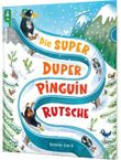 Die Super Duper Pinguin Rutsche Cover des Buches Die Super Duper Pinguin Rutsche (ISBN: 9783522460071)