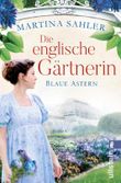 Die englische Gärtnerin - Blaue Astern (Die Gärtnerin von Kew Gardens 1) Cover des Buches Die englische Gärtnerin - Blaue Astern (Die Gärtnerin von Kew Gardens 1) (ISBN: 9783548060712)