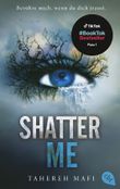Shatter Me Cover des Buches Shatter Me (ISBN: 9783570316382)