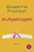 Aufgebügelt Cover des Buches Aufgebügelt (ISBN: 9783596174959)