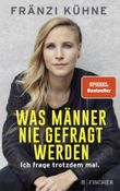 Was Männer nie gefragt werden - Ich frage trotzdem mal. Cover des Buches Was Männer nie gefragt werden - Ich frage trotzdem mal. (ISBN: 9783596705825)