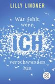 Was fehlt, wenn ich verschwunden bin Cover des Buches Was fehlt, wenn ich verschwunden bin (ISBN: 9783733500405)