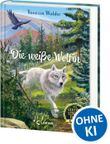 Das geheime Leben der Tiere (Wald) - Die weiße Wölfin Cover des Buches Das geheime Leben der Tiere (Wald) - Die weiße Wölfin (ISBN: 9783743208377)