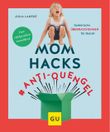 Mom Hacks #Anti-Quengel Cover des Buches Mom Hacks #Anti-Quengel (ISBN: 9783833870187)