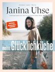 Janina Uhse | Meine Glücklichküche Cover des Buches Janina Uhse | Meine Glücklichküche (ISBN: 9783964435699)