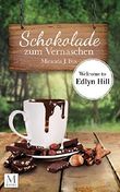 Schokolade zum Vernaschen - Welcome to Edlyn Hill Cover des Buches Schokolade zum Vernaschen - Welcome to Edlyn Hill (ISBN: B00ZB3GZ46)