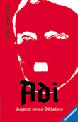 Adi, Jugend eines Diktators Cover des Buches Adi, Jugend eines Diktators (ISBN: 9783473351794)