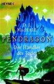 Pendragon - Der Händler des Todes Cover des Buches Pendragon - Der Händler des Todes (ISBN: 9783453873889)