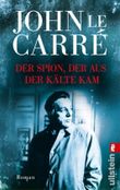 Der Spion, der aus der Kälte kam Cover des Buches Der Spion, der aus der Kälte kam (ISBN: 9783548281513)
