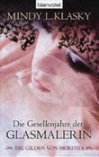 Die Gesellenjahre der Glasmalerin Cover des Buches Die Gesellenjahre der Glasmalerin (ISBN: 9783442243853)