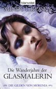 Die Wanderjahre der Glasmalerin Cover des Buches Die Wanderjahre der Glasmalerin (ISBN: 9783442243860)