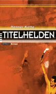 Titelhelden Cover des Buches Titelhelden (ISBN: 9783434531548)