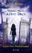 Shadow Falls - After Dark: Unter dem Nachthimmel