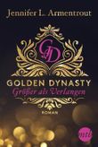 Golden Dynasty - Größer als Verlangen