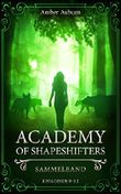 Academy of Shapeshifters - Sammelband 3