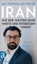 Iran: Wie der Westen seine Werte und Interessen verrät